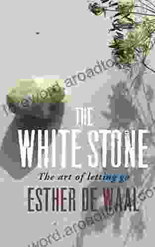 The White Stone: The Art Of Letting Go