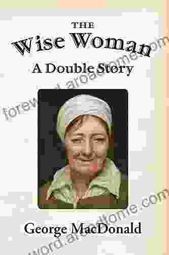 The Wise Woman: A Double Story