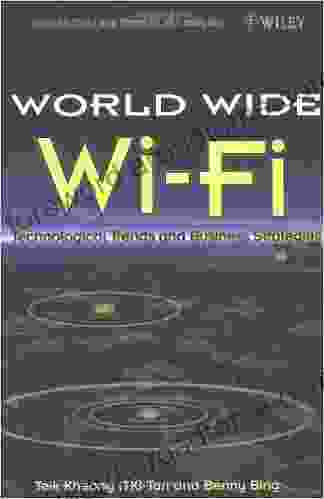 The World Wide Wi Fi: Technological Trends And Business Strategies (Wiley Interscience Publication)