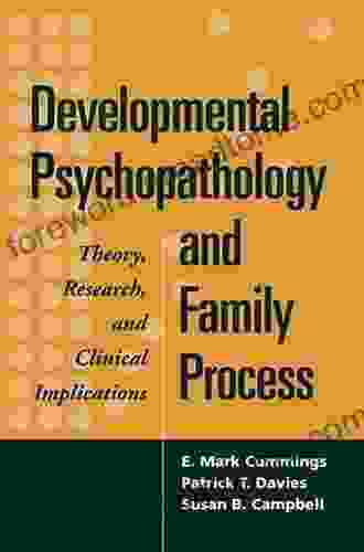 Developmental Psychopathology and Family Process: Theory Research and Clinical Implications