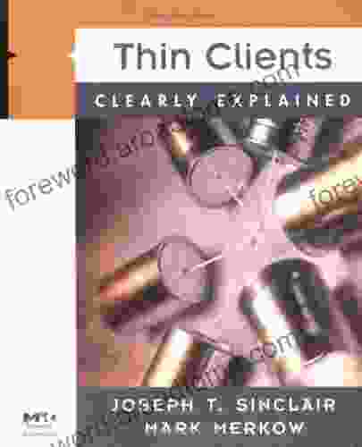 Thin Clients Clearly Explained Joseph T Sinclair