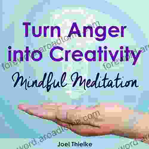 Turn Anger Into Creativity MIndful Meditation