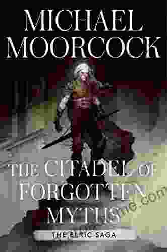 The Citadel of Forgotten Myths (Elric Saga The)