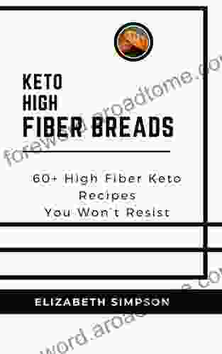 Keto High Fiber Breads: 60+ High Fiber Keto Recipes You Won T Resist