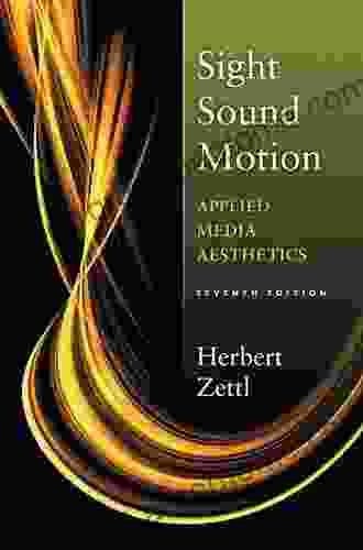 Sight Sound Motion: Applied Media Aesthetics