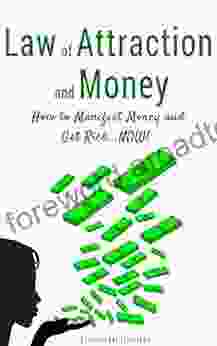 Law Of Attraction And Money: How To Manifest Money And Get Rich NOW