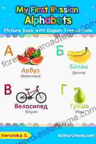 My First Russian Alphabets Picture With English Translations: Bilingual Early Learning Easy Teaching Russian For Kids (Teach Learn Basic Russian Words For Children 1)