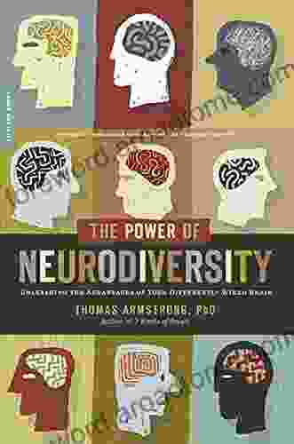 The Power Of Neurodiversity: Unleashing The Advantages Of Your Differently Wired Brain (published In Hardcover As Neurodiversity)