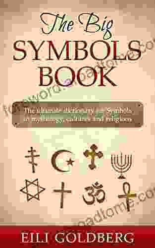 The Big Symbols Book: The ultimate dictionary for Symbols in mythology cultures and religions