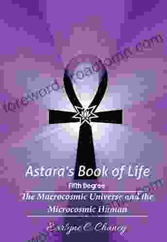 Astara S Of Life 5th Degree (Complete): The Macrocosmic Universe And The Microcosmic Human (Astara S Of Life All Degrees)