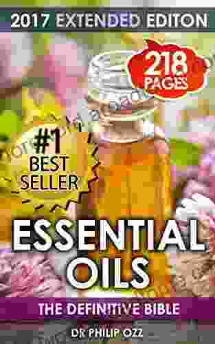 Essential Oils: The Definitive Bible: Aromatherapy Stress Relief Enhancing Life Beauty Youth Energy Essential Oils (Essential Oils Essential Oils Oil Massage Therapy Alternative Medicine)