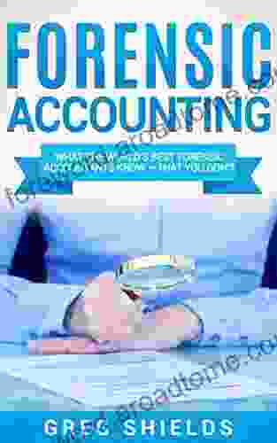 Forensic Accounting: What The World S Best Forensic Accountants Know That You Don T