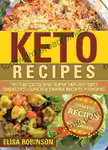 Keto Recipes: Try Delicious and Super Healthy Keto Breakfast Lunch Dinner Recipes at Home