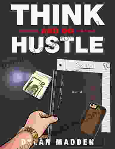 Think And Go Hustle Dylan Madden