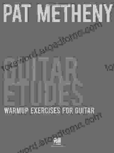 Pat Metheny Guitar Etudes: Warm Up Exercises for Guitar (GUITARE)