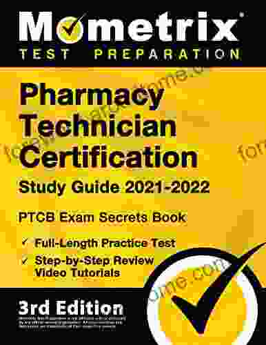 Pharmacy Technician Certification Study Guide 2024 PTCB Exam Secrets Full Length Practice Test Step by Step Review Video Tutorials: 3rd Edition