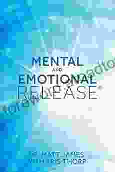 Mental And Emotional Release Dr Matt James