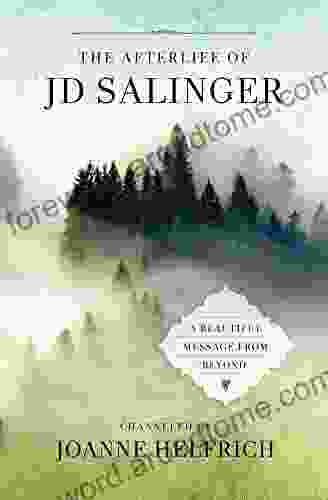 The Afterlife Of J D Salinger: A Beautiful Message From Beyond