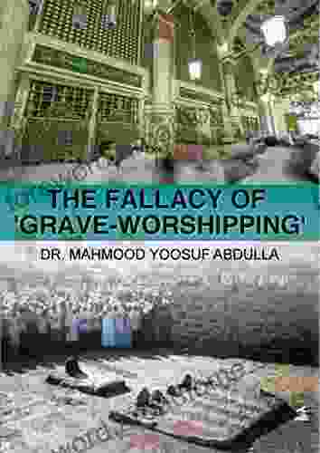 The Fallacy Of Grave Worshipping Dr Mahmood Yoosuf Abdulla