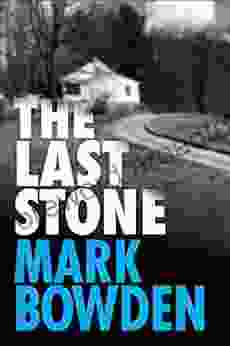 The Last Stone Mark Bowden