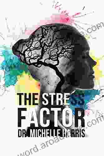 The Stress Factor Dr Michelle Harris