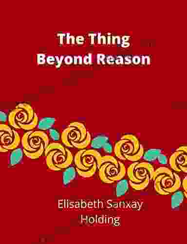 The Thing Beyond Reason Elisabeth Sanxay Holding