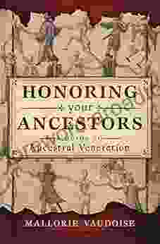 Honoring Your Ancestors: A Guide To Ancestral Veneration