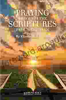 Praying Through The Scriptures: Paul S Epistles