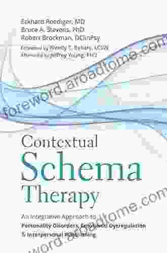 Contextual Schema Therapy: An Integrative Approach to Personality Disorders Emotional Dysregulation and Interpersonal Functioning