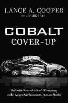 Cobalt Cover Up: The Inside Story Of A Deadly Conspiracy At The Largest Car Manufacturer In The World