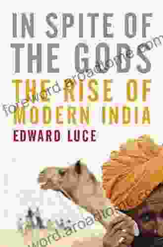 In Spite Of The Gods: The Rise Of Modern India