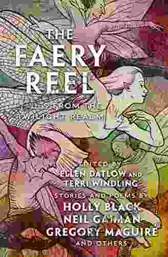 The Faery Reel: Tales From The Twilight Realm (Mythic Anthologies)