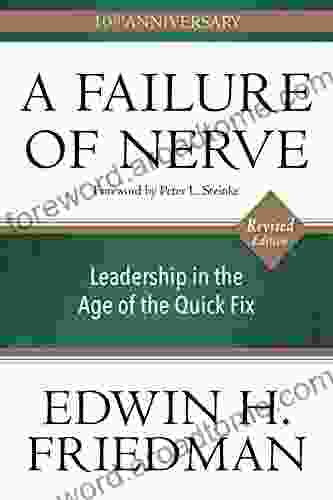 A Failure Of Nerve Revised Edition: Leadership In The Age Of The Quick Fix