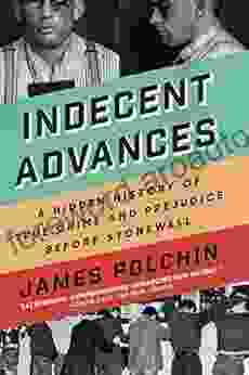 Indecent Advances: A Hidden History of True Crime and Prejudice Before Stonewall