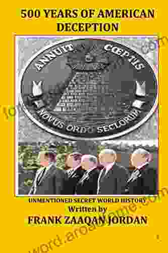 500 Years Of American Deception Unmentioned Secret World History