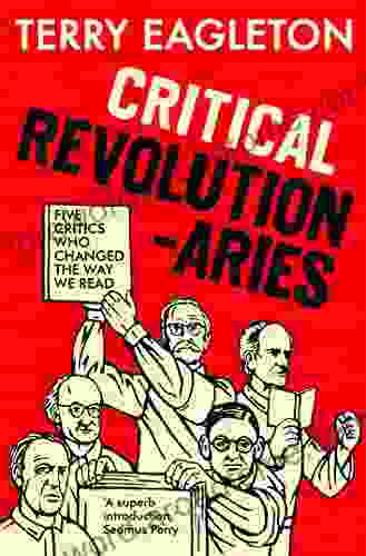 Critical Revolutionaries: Five Critics Who Changed The Way We Read