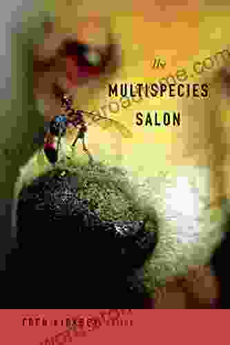 The Multispecies Salon Eben Kirksey