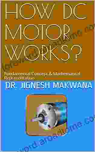 HOW DC MOTOR WORKS?: Fundamental Concept Mathematical Representation