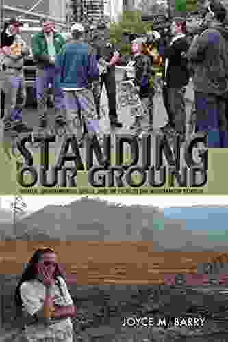 Standing Our Ground: Women Environmental Justice and the Fight to End Mountaintop Removal (Race Ethnicity and Gender in Appalachia)