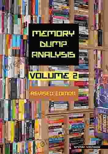 Memory Dump Analysis Anthology Volume 2: Revised Edition (Memory Dump Analysis Anthology (Diagnomicon))