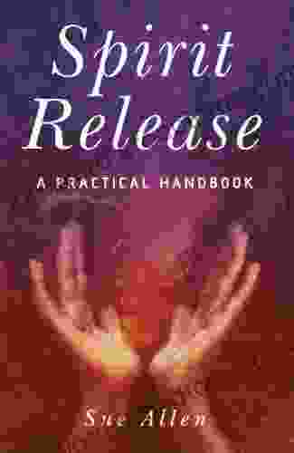 Spirit Release: A Practical Handbook