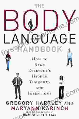 The Body Language Handbook: How to Read Everyone s Hidden Thoughts and Intentions