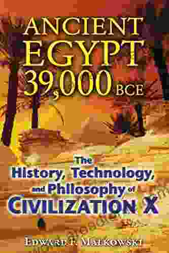 Ancient Egypt 39 000 BCE: The History Technology and Philosophy of Civilization X