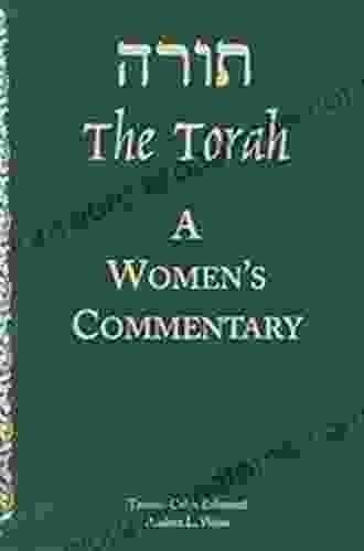 The Women s Torah Commentary: New Insights from Women Rabbis on the 54 Weekly Torah Portions