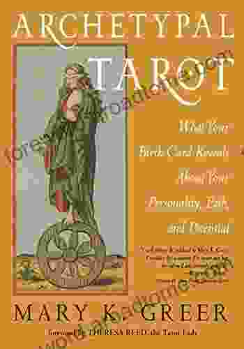 Archetypal Tarot: What Your Birth Card Reveals About Your Personality Your Path and Your Potential