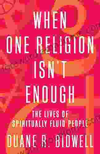 When One Religion Isn T Enough: The Lives Of Spiritually Fluid People