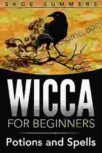 Wicca For Beginners: Potions And Spells