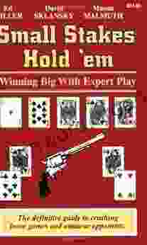 Small Stakes Hold em: Winning Big With Expert Play