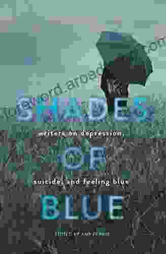 Shades Of Blue: Writers On Depression Suicide And Feeling Blue