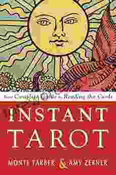 Instant Tarot: Your Complete Guide To Reading The Cards